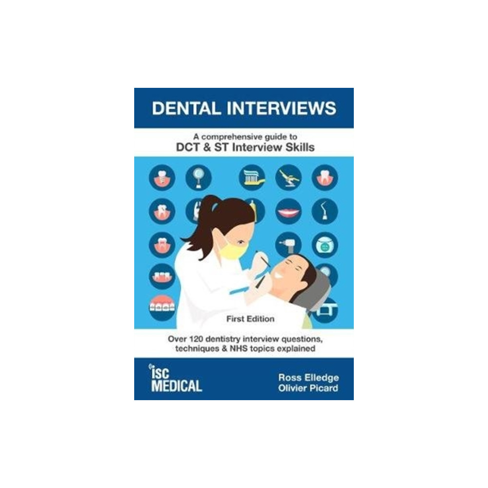 Dental Interviews - A Comprehensive Guide to DCT & ST Interview Skills (häftad, english) ISC Medical