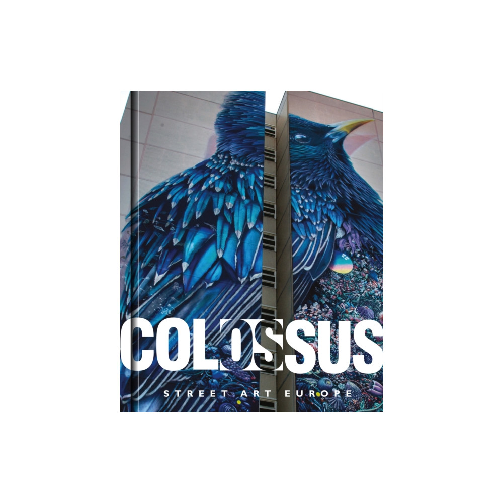 Colossus. Street Art Europe (inbunden, english) Carpet Bombing Culture