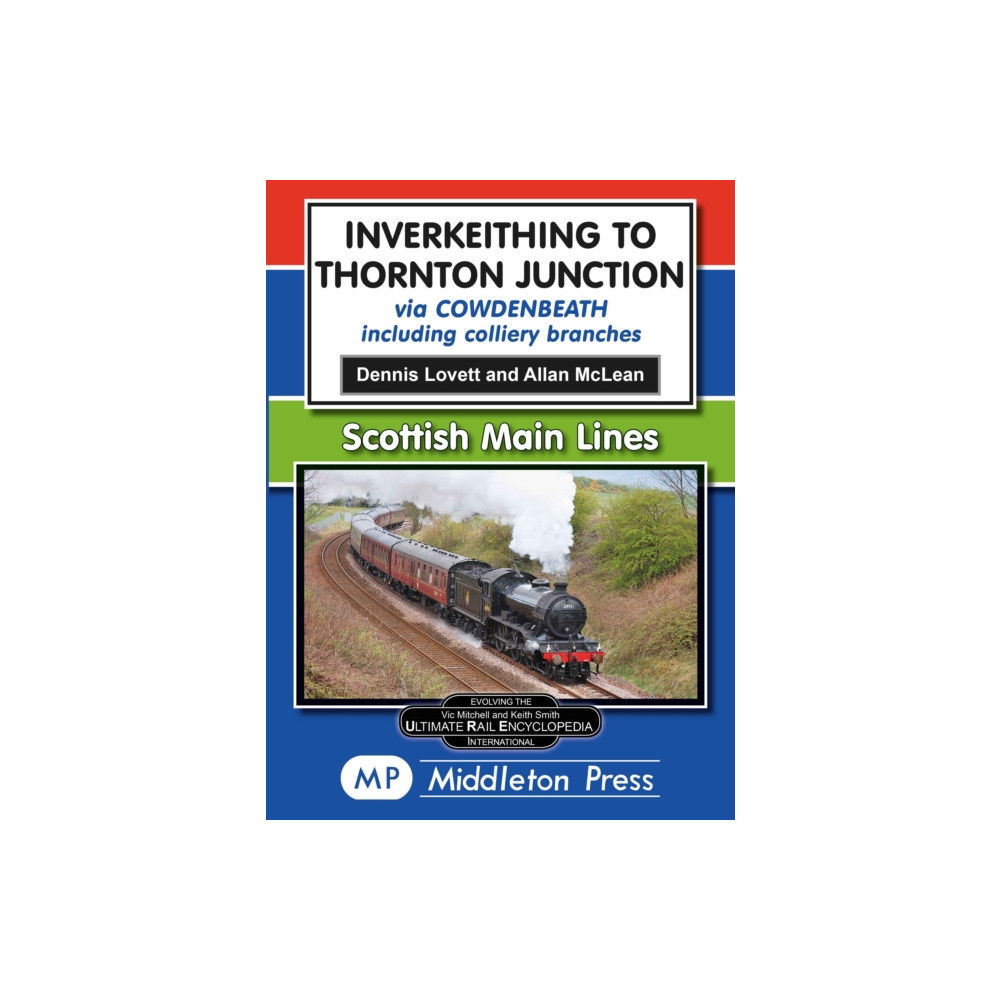 Inverkeithing To Thornton Junction (inbunden, english) Middleton Press