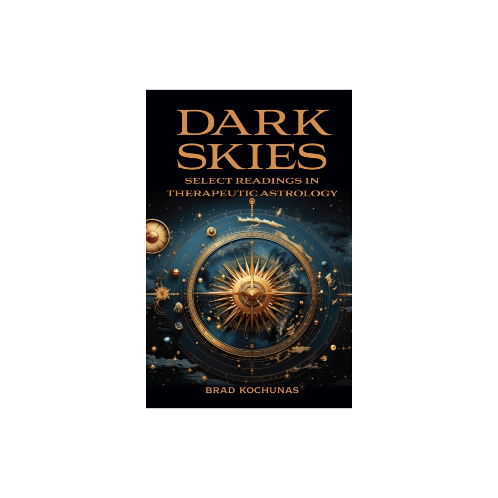 Dark Skies: Select Readings in Therapeutic Astrology (häftad, eng)