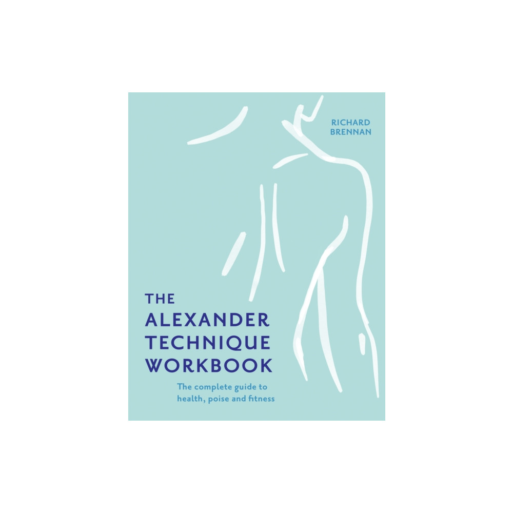 The Alexander Technique Workbook (häftad, eng)