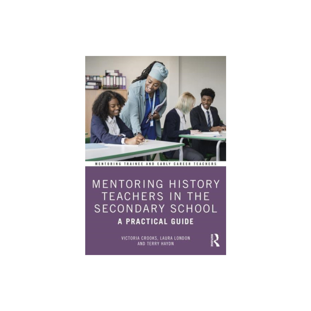 Mentoring History Teachers in the Secondary School (häftad, english) Taylor & francis ltd