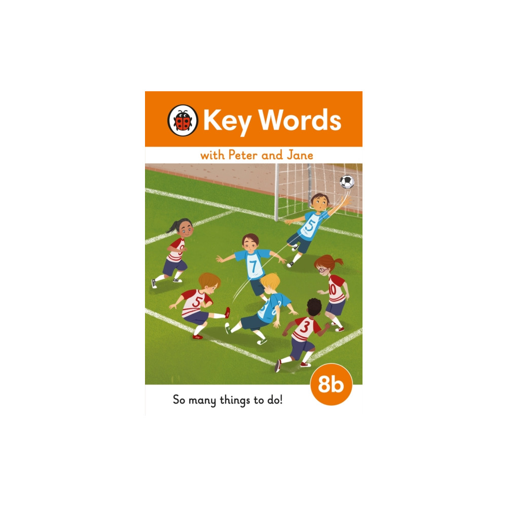 Penguin Random House Children's UK Key Words with Peter and Jane Level 8b – So Many Things to Do! (inbunden, eng)