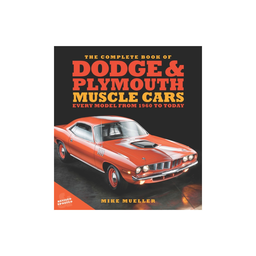 The Complete Book of Dodge and Plymouth Muscle Cars (inbunden, eng)