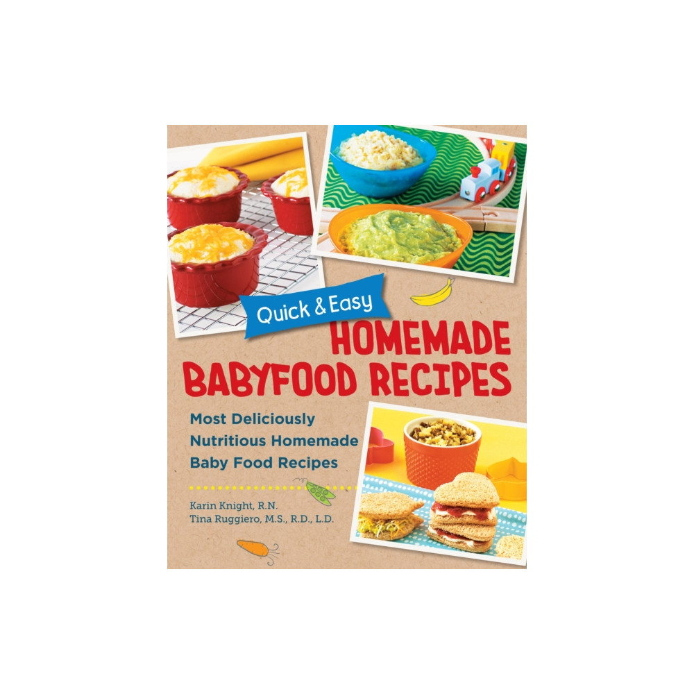 Quick and Easy Homemade Baby Food Recipes (häftad, english) New Shoe Press