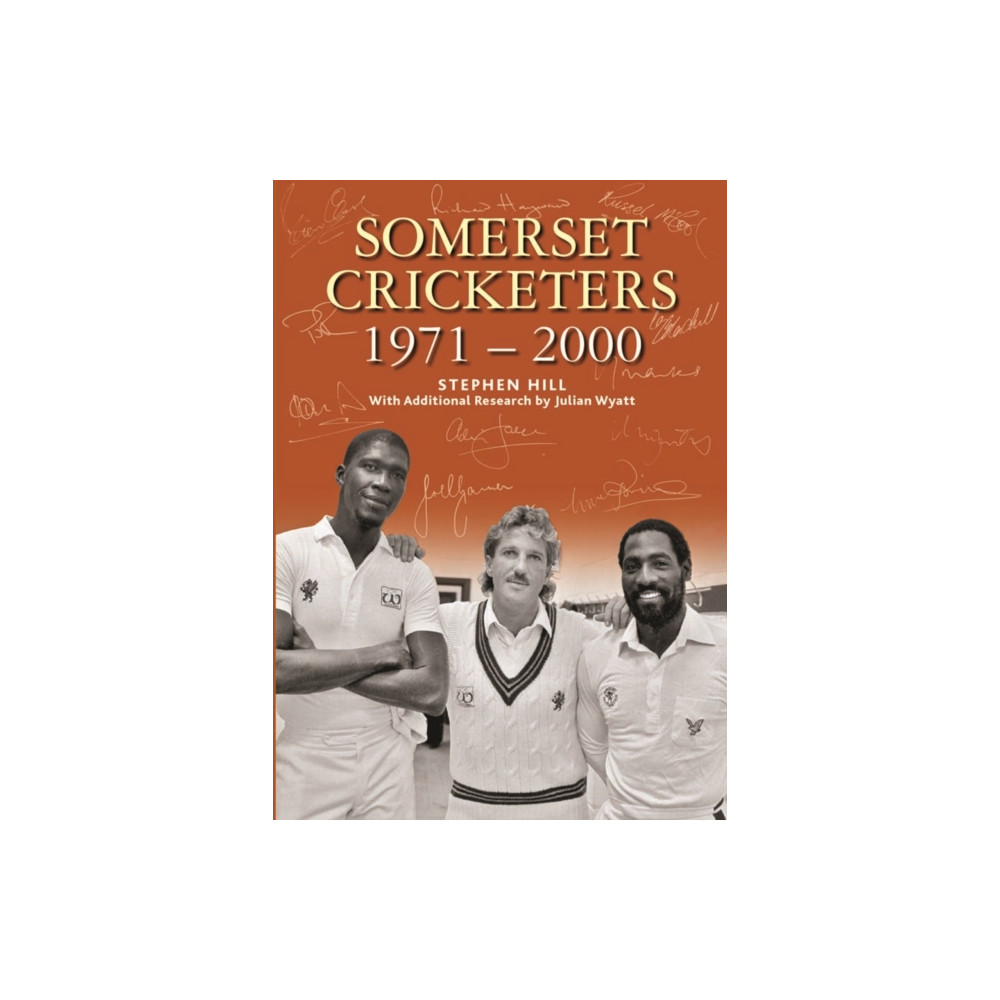 SOMERSET CRICKETERS 1971-2000 (inbunden, english) Halsgrove