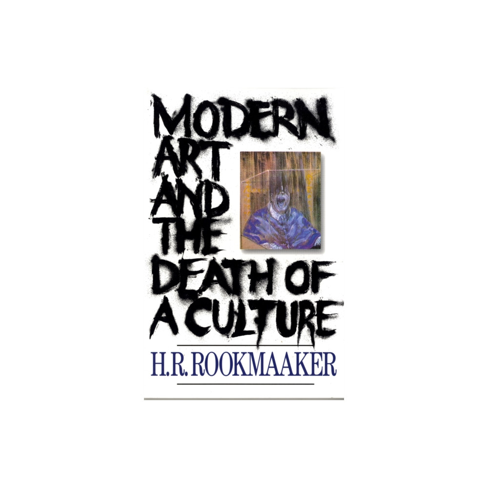 Modern Art and The Death of a Culture (häftad, english) Inter-Varsity Press