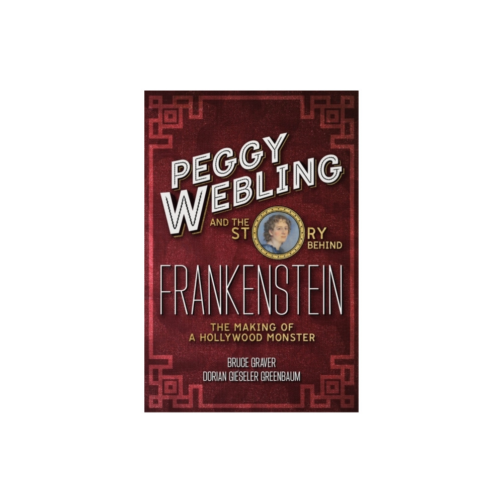 Peggy Webling and the Story behind Frankenstein (häftad, eng)