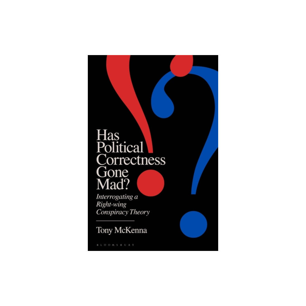 Has Political Correctness Gone Mad? (häftad, english) Bloomsbury Publishing PLC