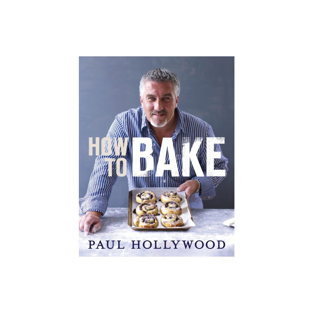 How to Bake (inbunden, english) Bloomsbury Publishing PLC