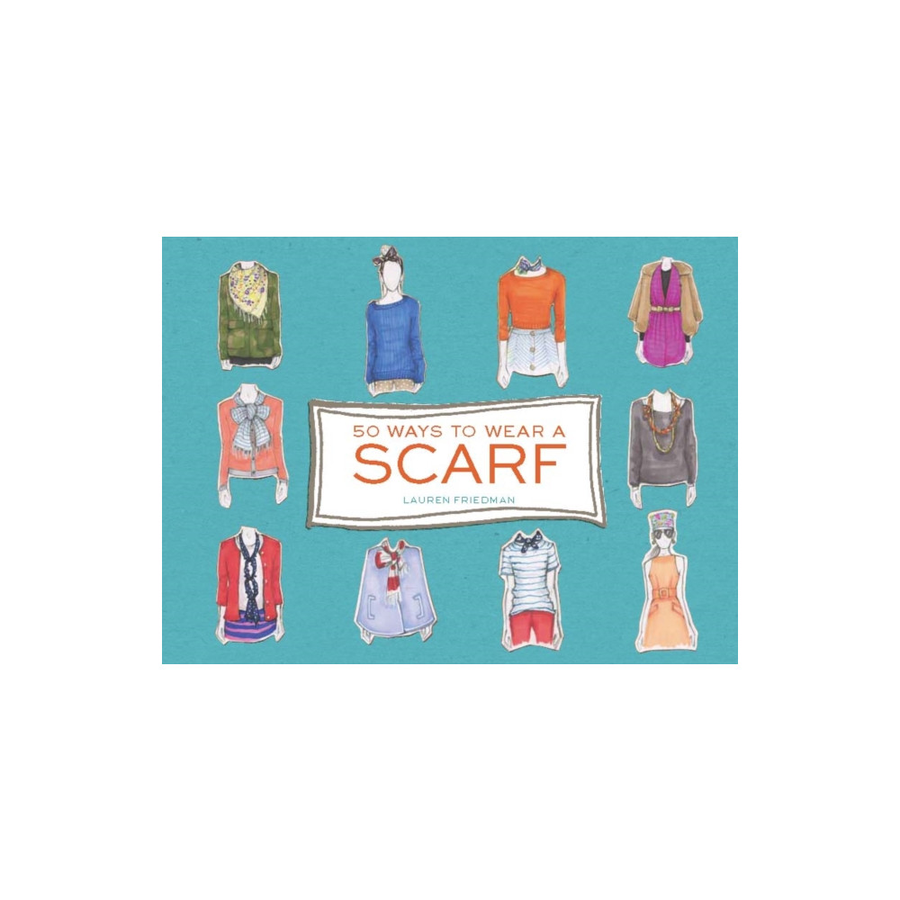 50 Ways to Wear a Scarf (inbunden, english) Chronicle Books