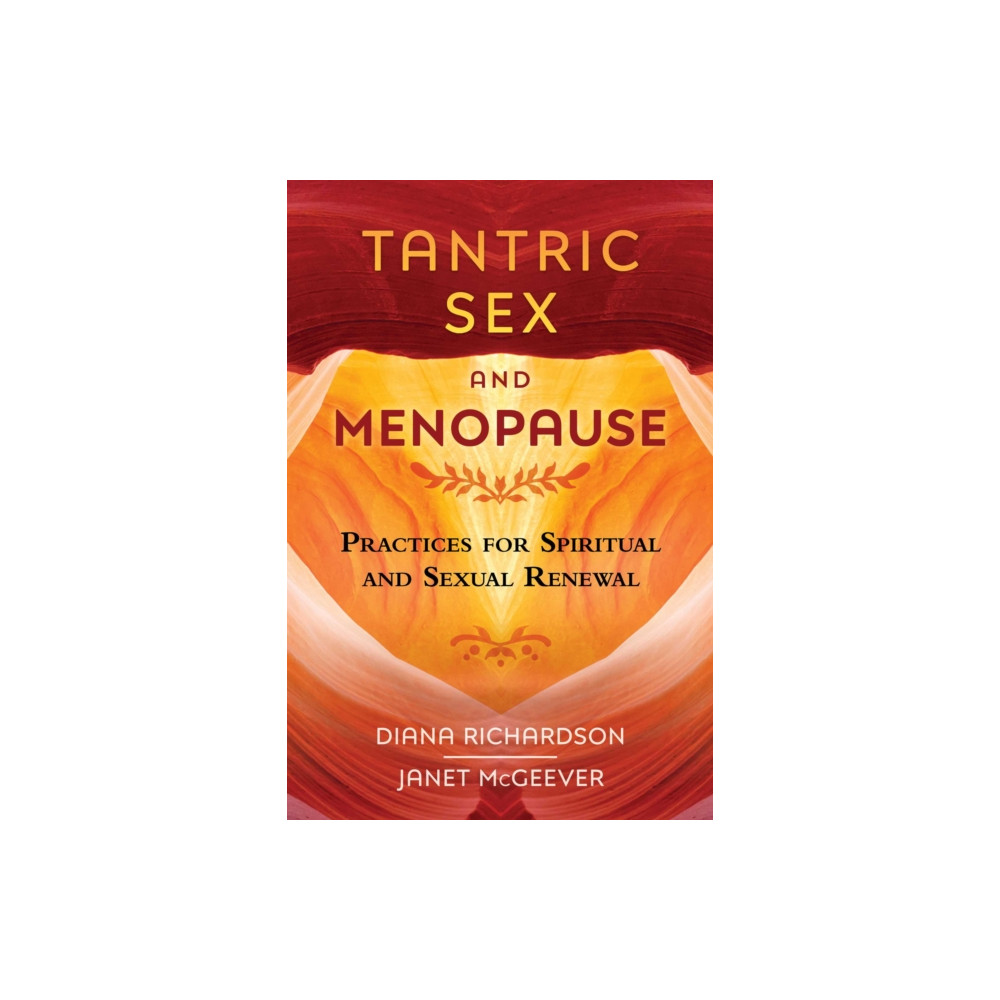 Tantric Sex and Menopause (häftad, english) Inner Traditions Bear and Company