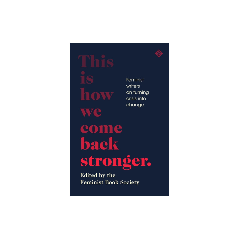 This Is How We Come Back Stronger (inbunden, english) And Other Stories