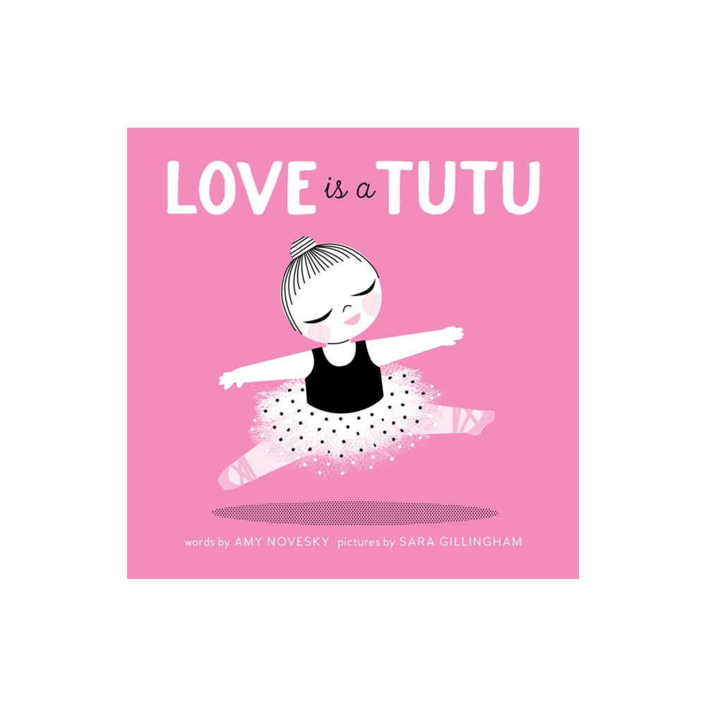 Love Is a Tutu (inbunden, english) Cameron & Company Inc