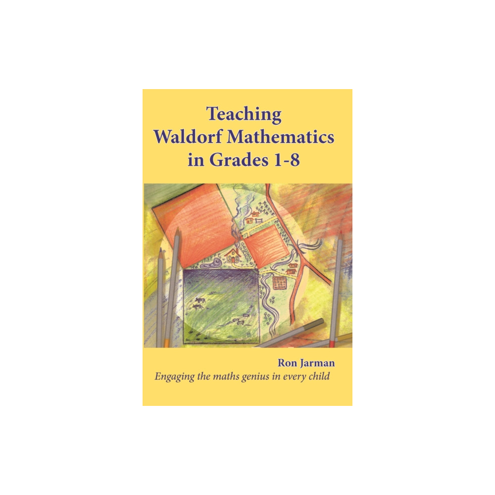 Teaching Waldorf Mathematics in Grades 1-8 (häftad, english) Hawthorn Press