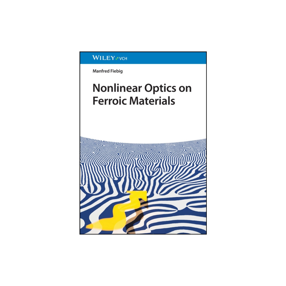 Nonlinear Optics on Ferroic Materials (inbunden, eng)