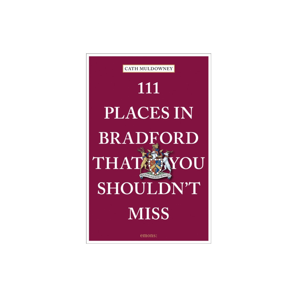 111 Places in Bradford That You Shouldn't Miss (häftad, english) Emons Verlag GmbH