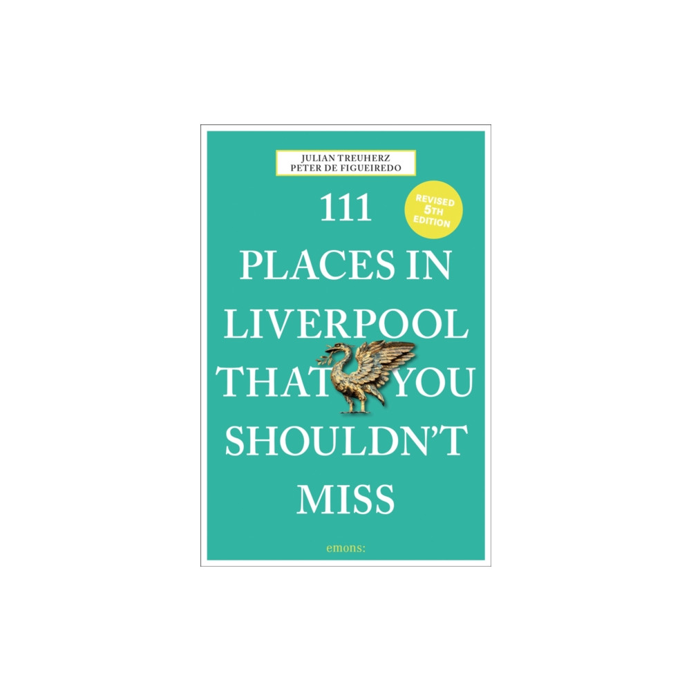 111 Places in Liverpool That You Shouldn't Miss (häftad, english) Emons Verlag GmbH
