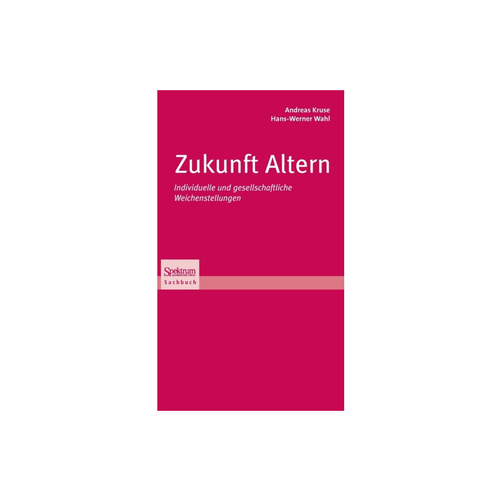 Zukunft Altern (inbunden, ger) Spektrum Akademischer Verlag