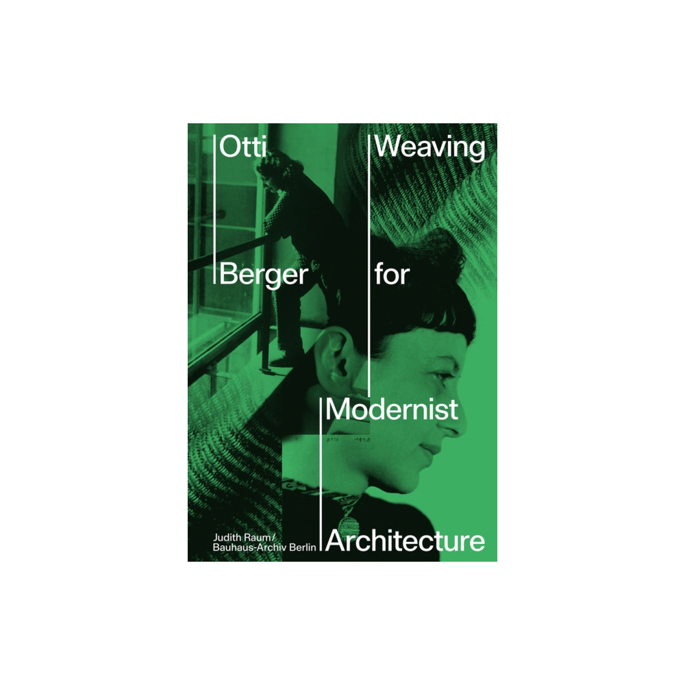 Otti Berger: Weaving for Modernist Architecture (inbunden, english) Hatje Cantz
