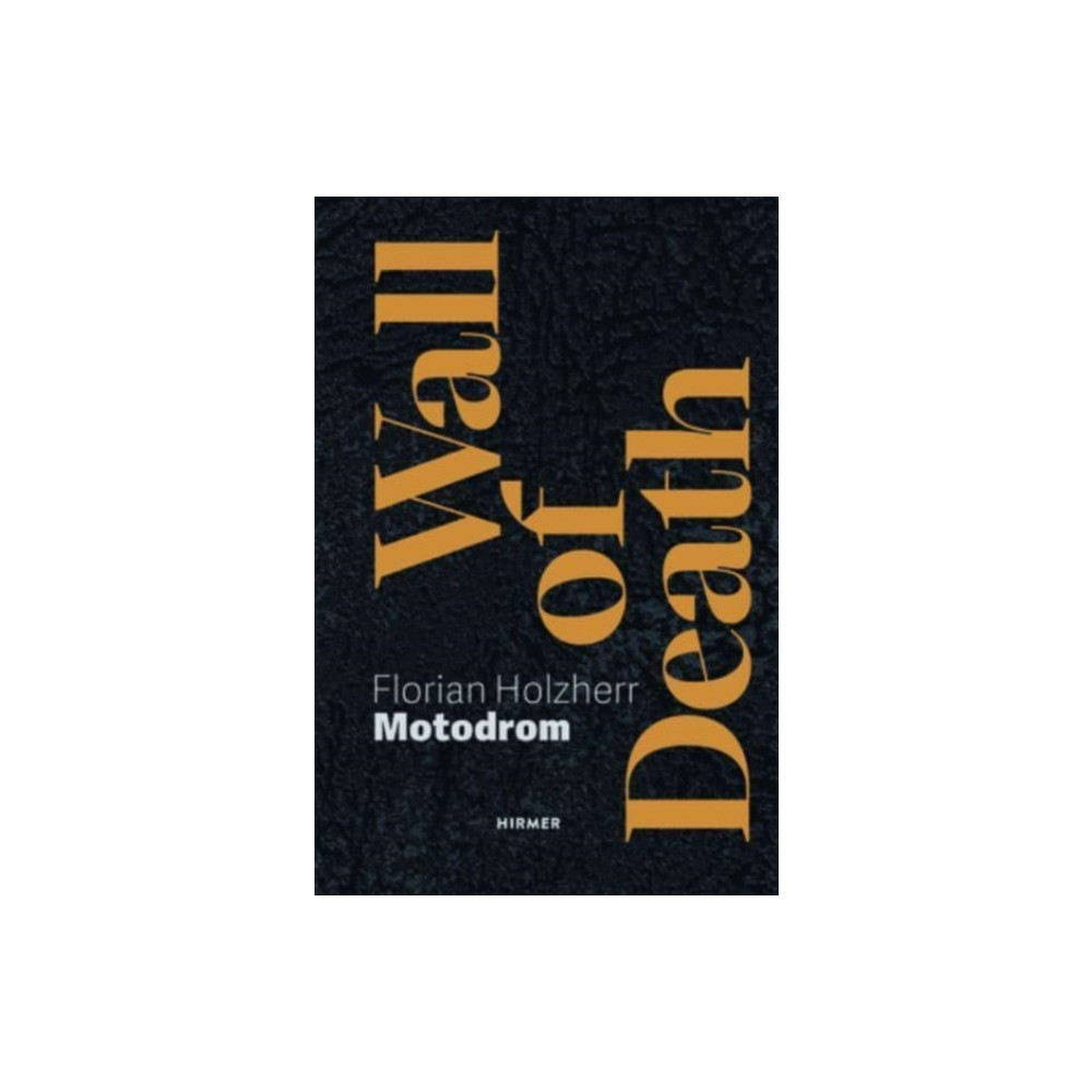 Wall of Death: Motodrom (inbunden, english) Hirmer Verlag
