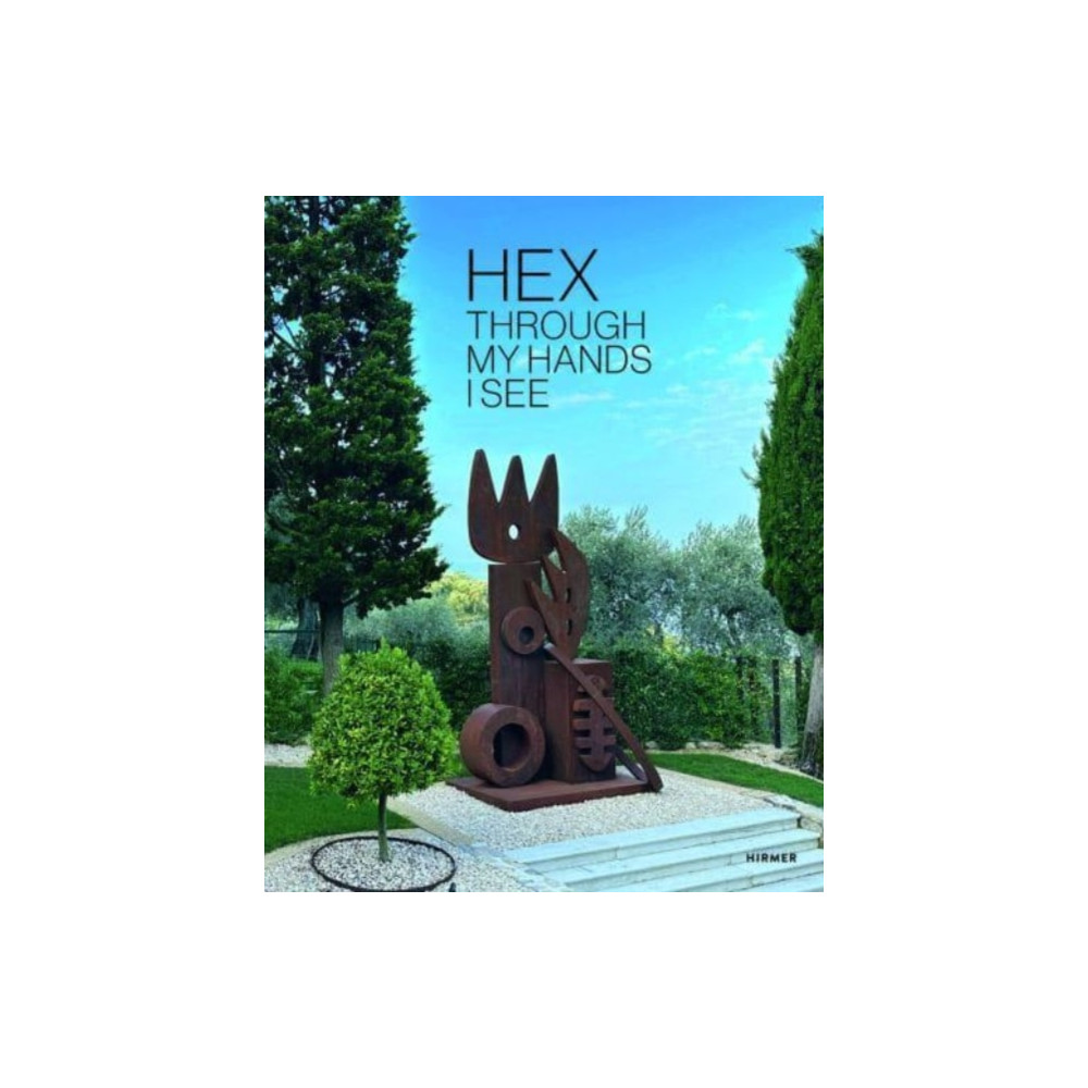 Hex: Through my hands I see (inbunden, english) Hirmer Verlag