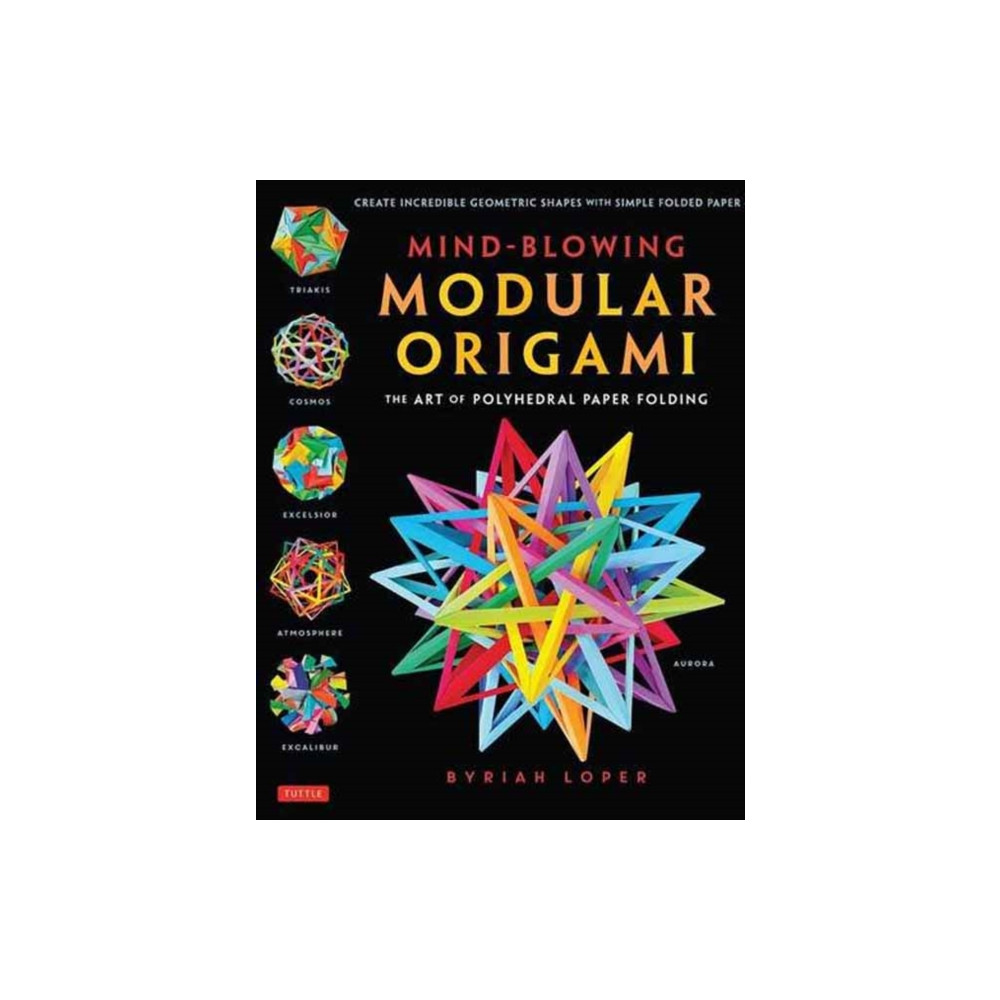 Mind-Blowing Modular Origami (häftad, english) Tuttle Publishing