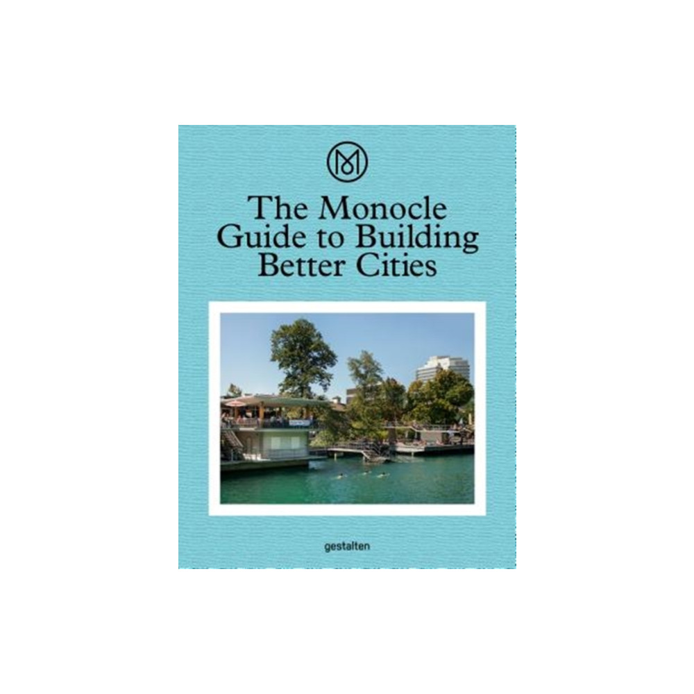 The Monocle Guide to Building Better Cities (inbunden, eng)
