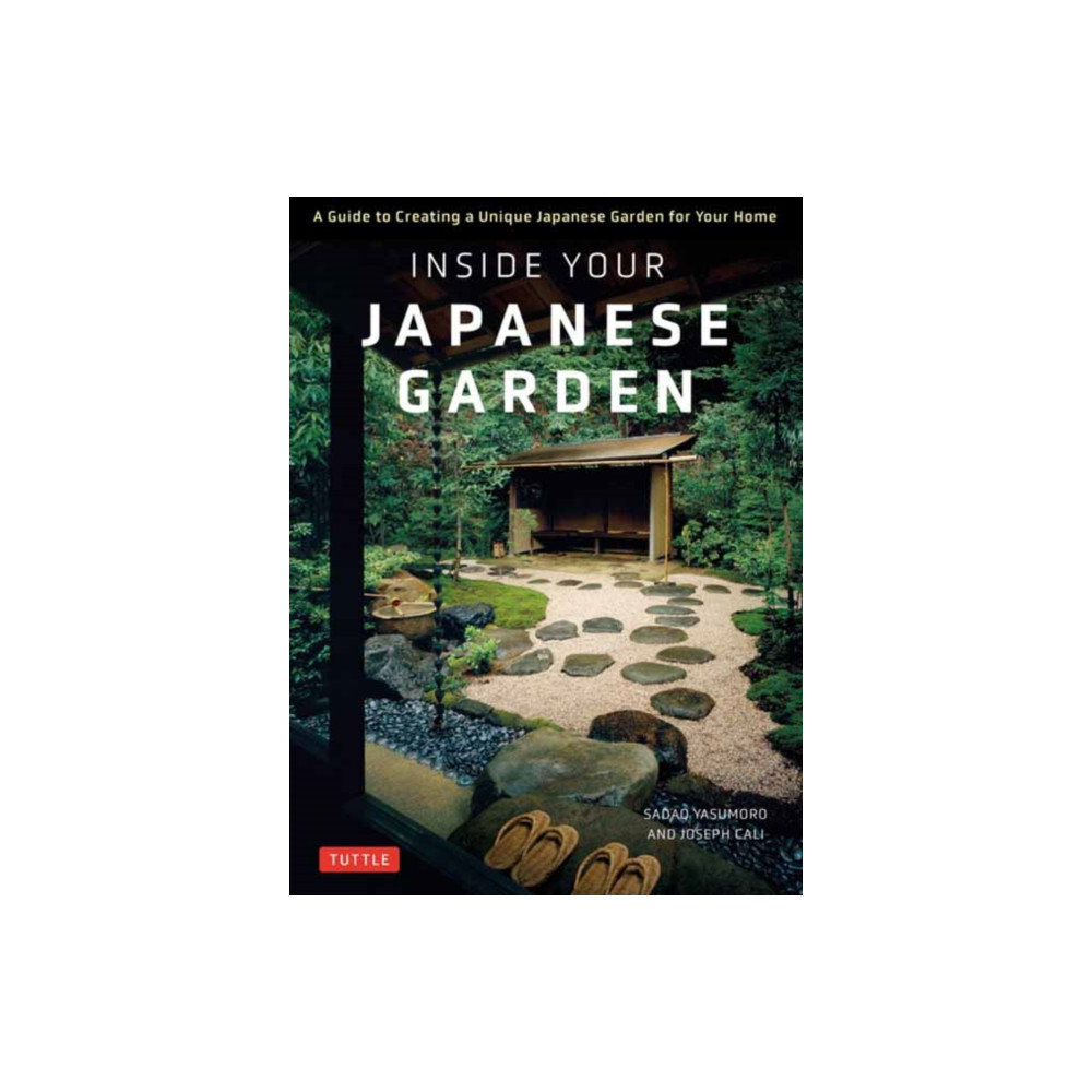 Inside Your Japanese Garden (inbunden, english) Tuttle Publishing