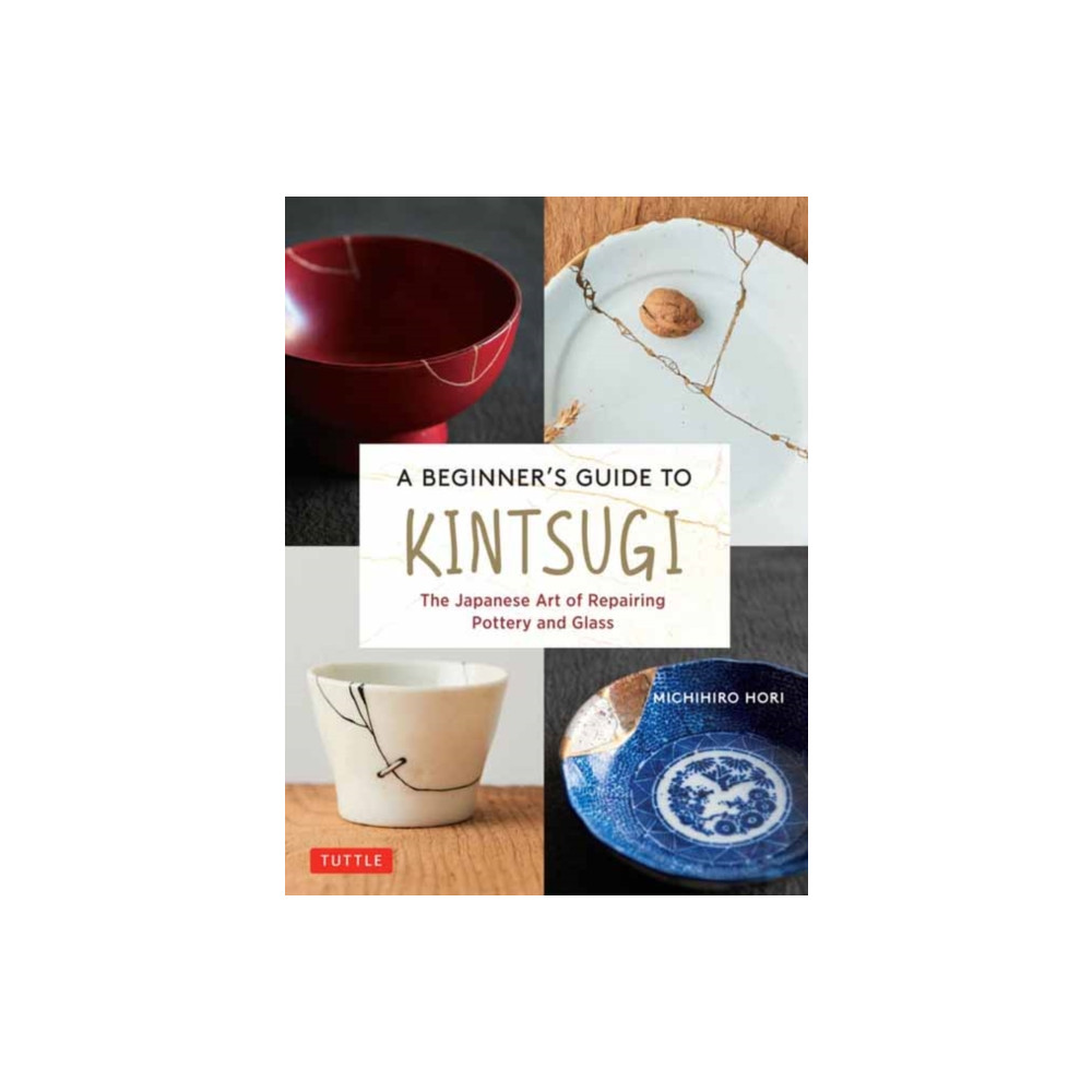 A Beginner's Guide to Kintsugi (inbunden, english) Tuttle Publishing