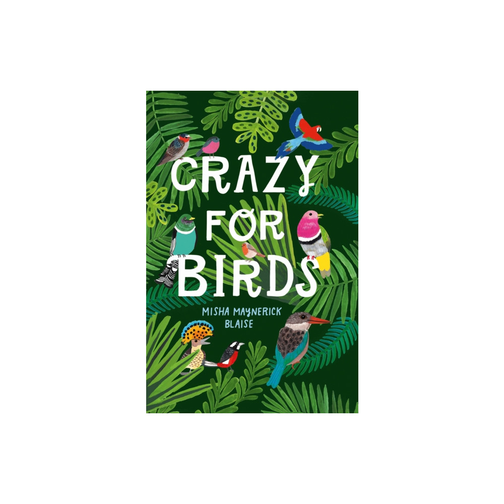 Crazy for Birds (inbunden, eng)