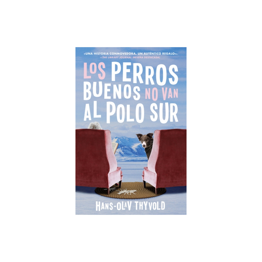 Good Dogs Don't Make It to the South Pole \ Los perros buenos no llegan al Polo (häftad, spa) HarperCollins