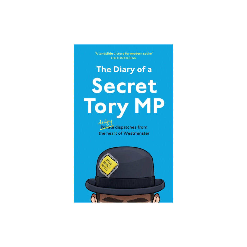 The Diary of a Secret Tory MP (häftad, english) HarperCollins Publishers