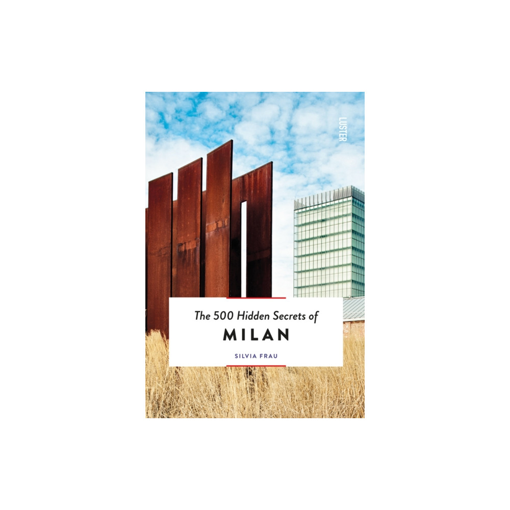 The 500 Hidden Secrets of Milan (häftad, english) Luster Publishing