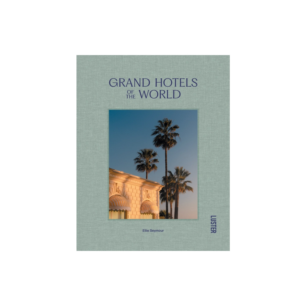 Grand Hotels of the World (inbunden, english) Luster Publishing