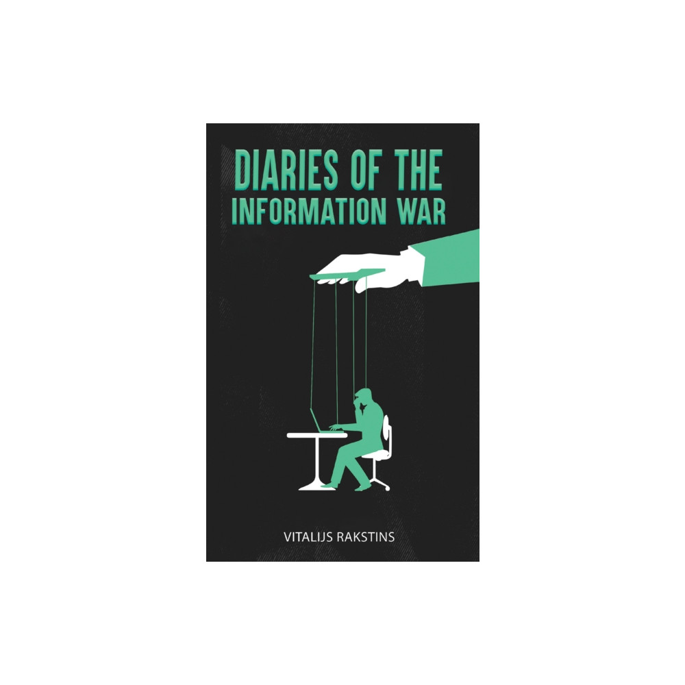 Diaries of the Information War (häftad, english) Austin Macauley Publishers