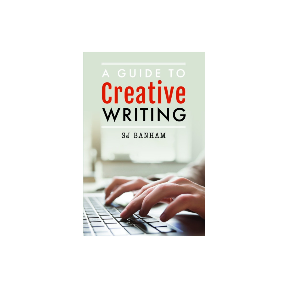 A Guide to Creative Writing (häftad, english) Pen & Sword Books Ltd