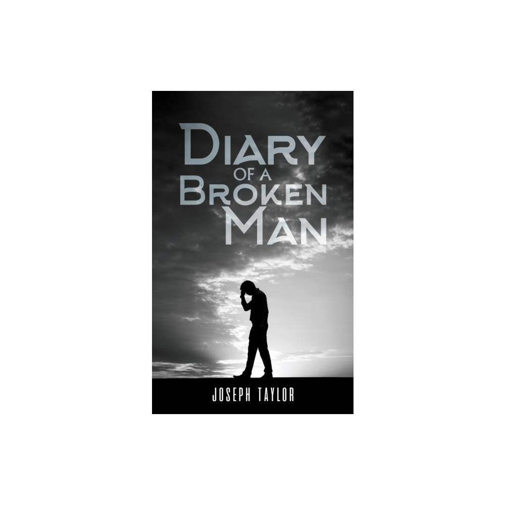Diary of a Broken Man (häftad, english) Austin Macauley Publishers LLC
