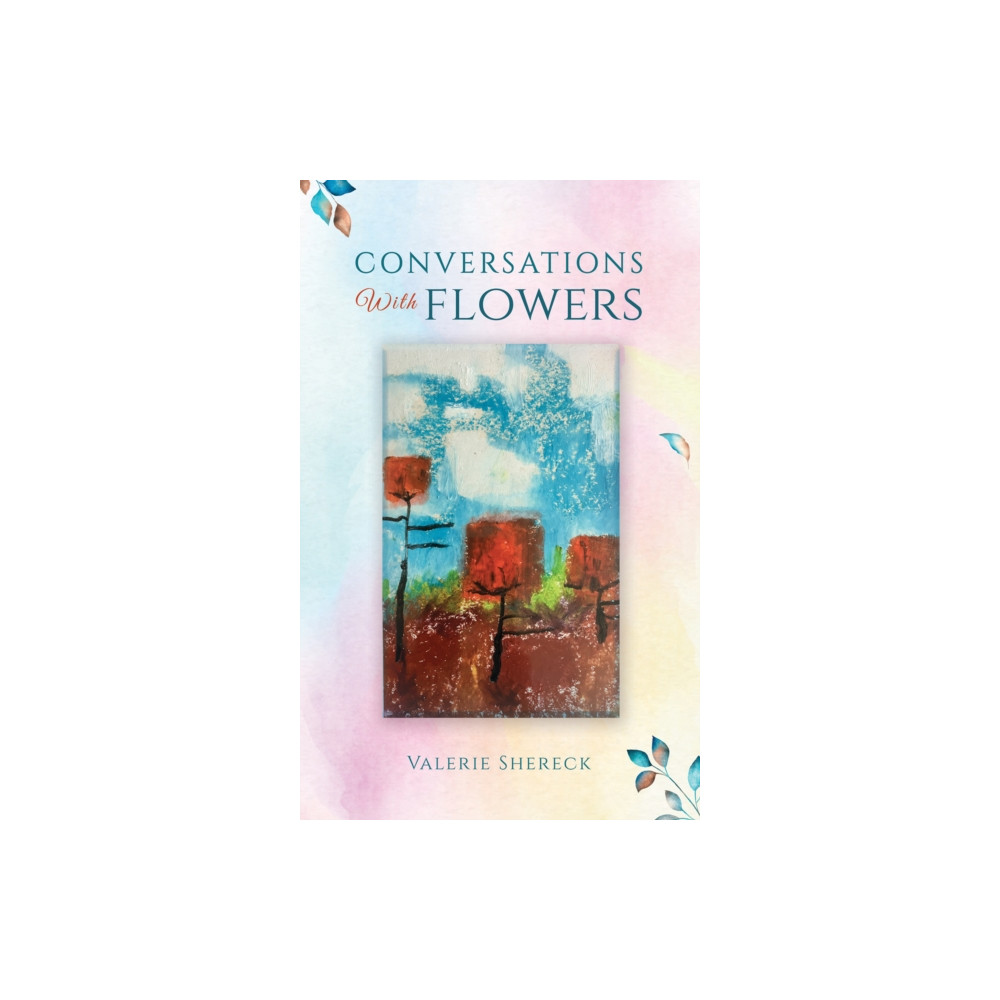 Conversations with Flowers (häftad, english) Austin Macauley Publishers LLC