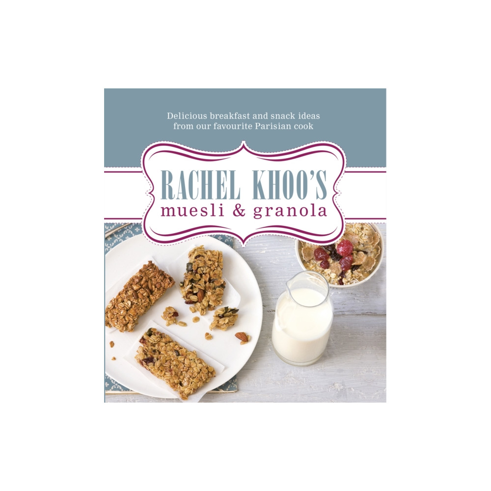 Rachel Khoo's Muesli and Granola (inbunden, eng)