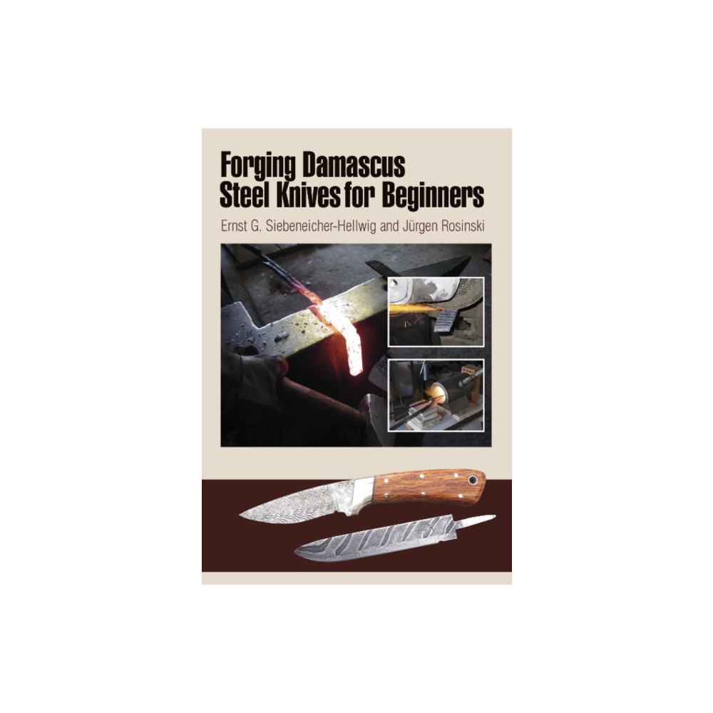 Forging Damascus Steel Knives for Beginners (bok, spiral, english) Schiffer Publishing Ltd