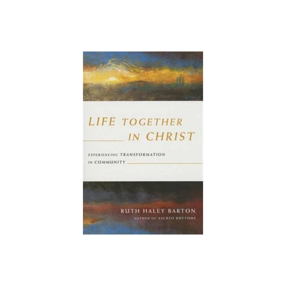 Life Together in Christ – Experiencing Transformation in Community (häftad, english) Intervarsity press