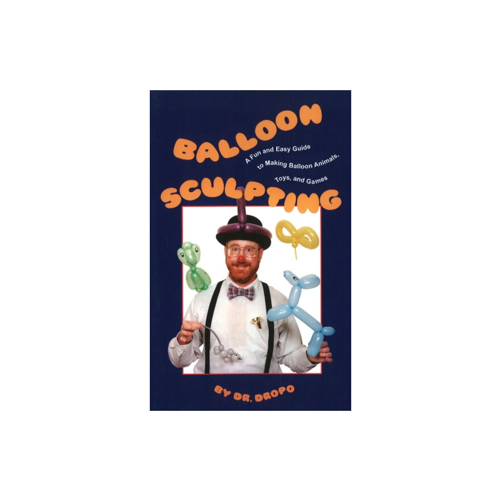 Balloon Sculpting (häftad, english) Piccadilly Books,U.S.