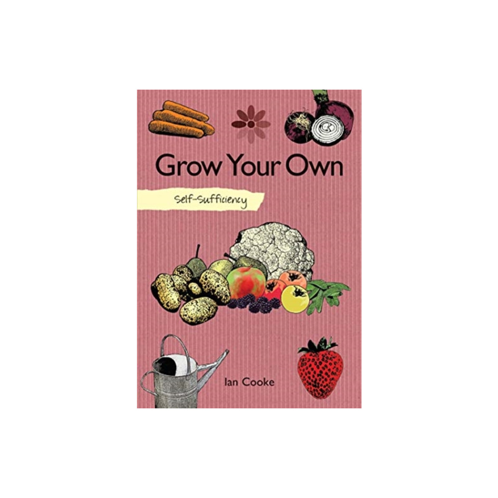 Self-Sufficiency: Grow Your Own (häftad, english) IMM Lifestyle Books