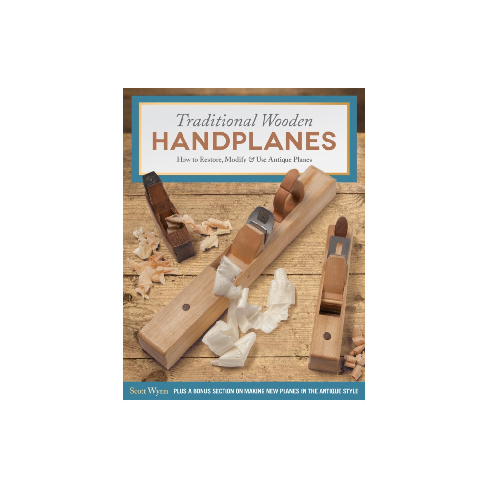 Traditional Wooden Handplanes (häftad, english) Fox Chapel Publishing