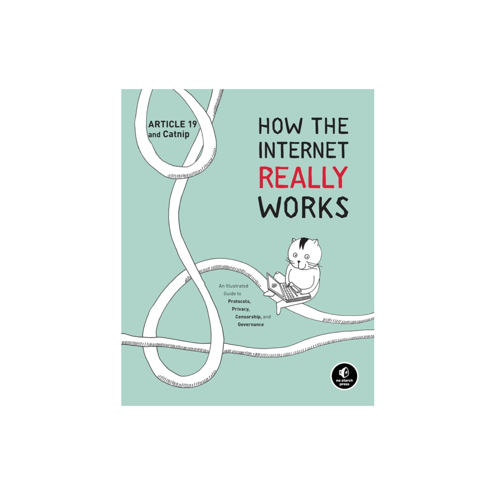 How the Internet Really Works (inbunden, eng)