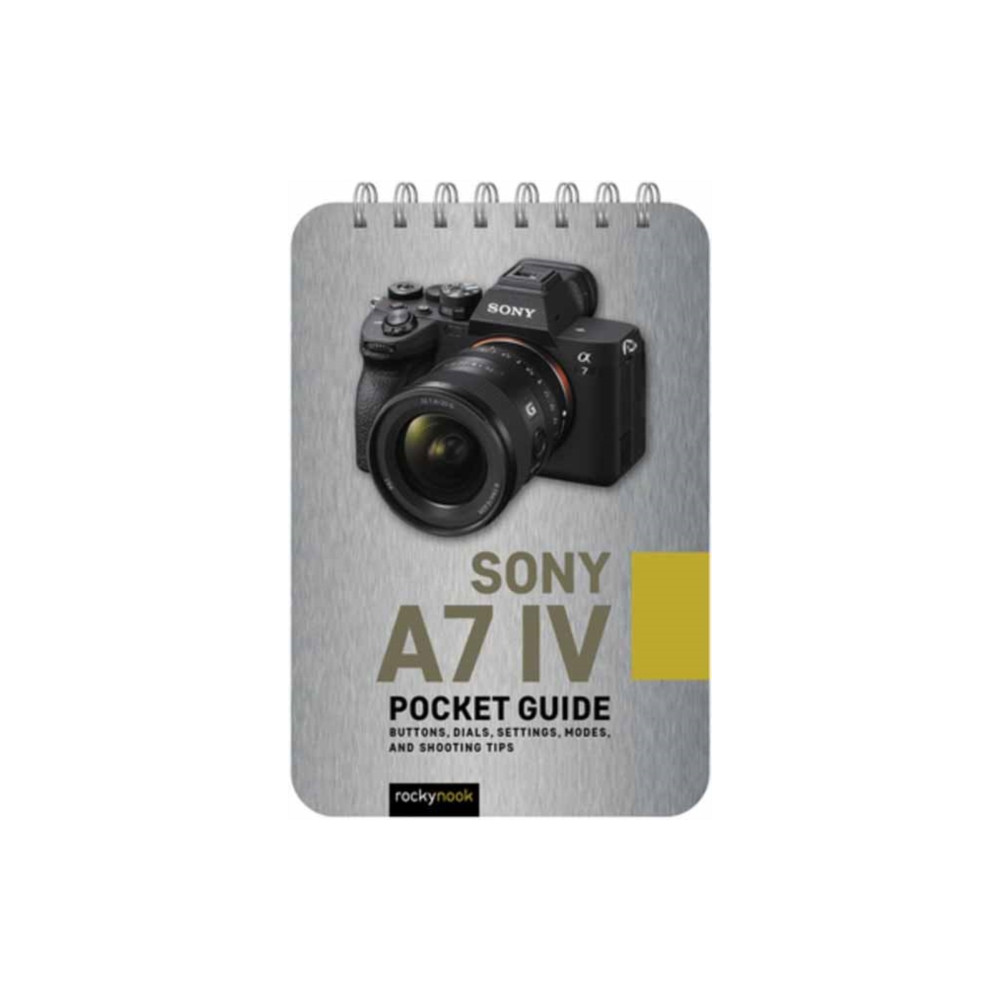 Rocky Nook Sony a7 IV: Pocket Guide (bok, spiral, eng)