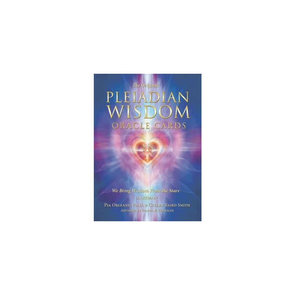 The Original Pleiadian Wisdom Oracle Cards Cullen Baird Smith ,  Daniel B. Holeman Pia Orlean