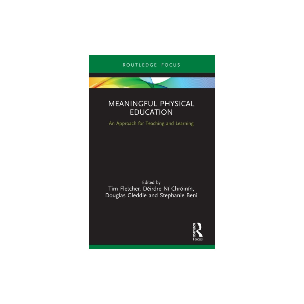 Meaningful Physical Education (häftad, english) Taylor & francis ltd