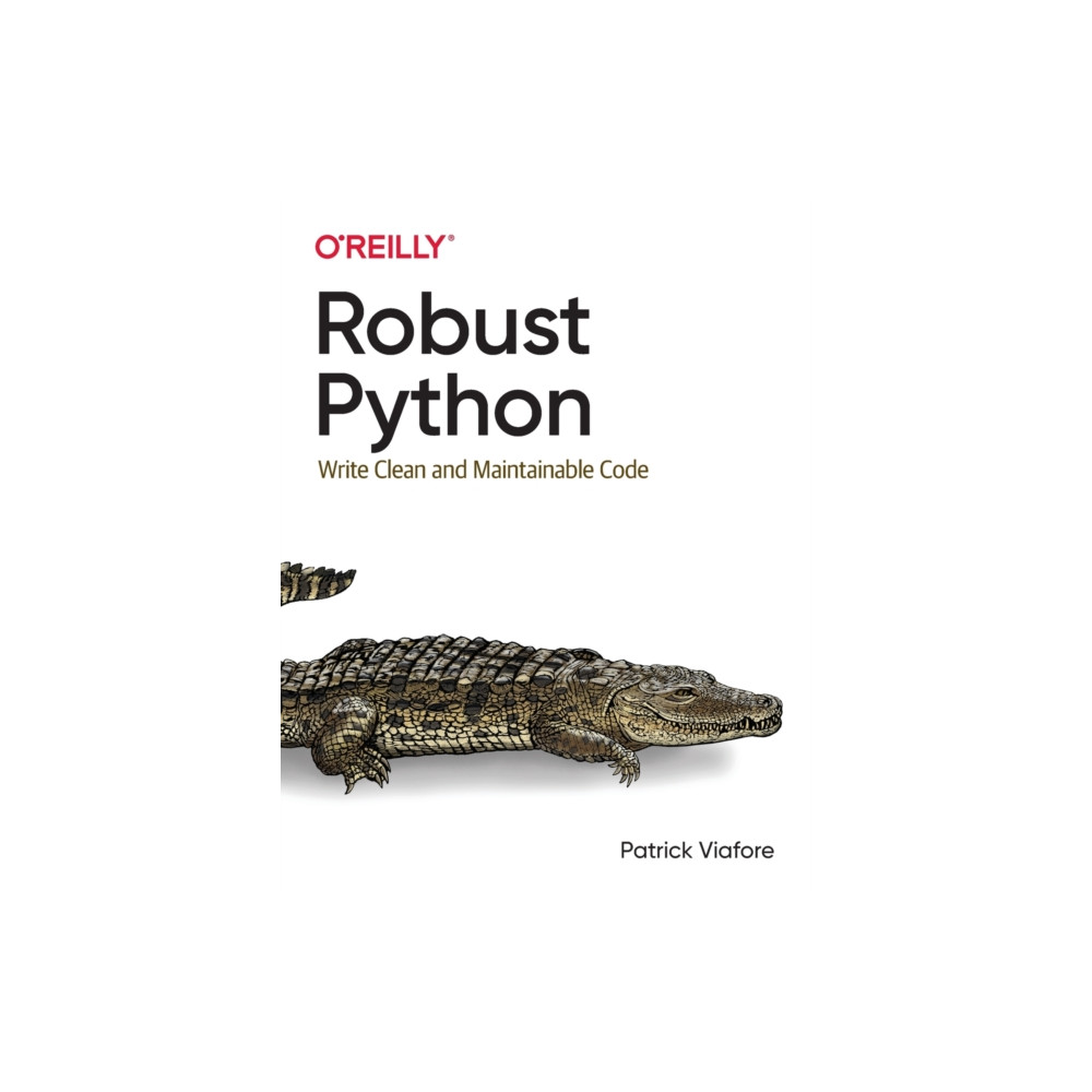 Robust Python (häftad, english) O'Reilly Media